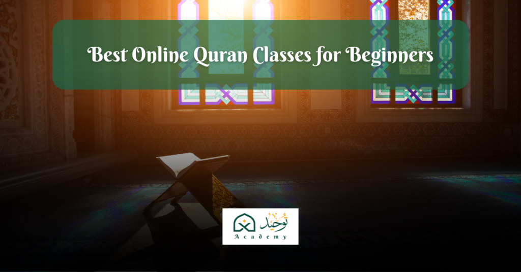 Best Online Quran Classes for Beginners
